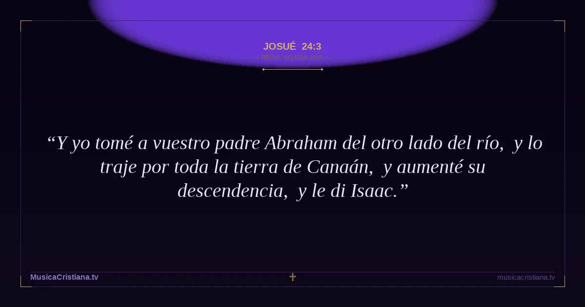 Josué 24:3 — Biblia Reina Valera 1960 — MusicaCristiana.tv