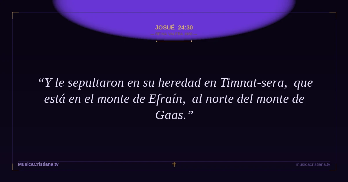 Josué 24:30 — Biblia Reina Valera 1960 — MusicaCristiana.tv