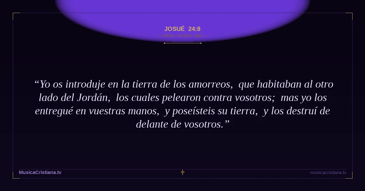 Josué 24:8 — Biblia Reina Valera 1960 — MusicaCristiana.tv