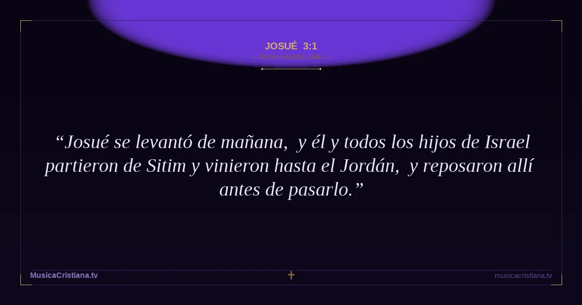 Josué 3:1 — Biblia Reina Valera 1960 — MusicaCristiana.tv