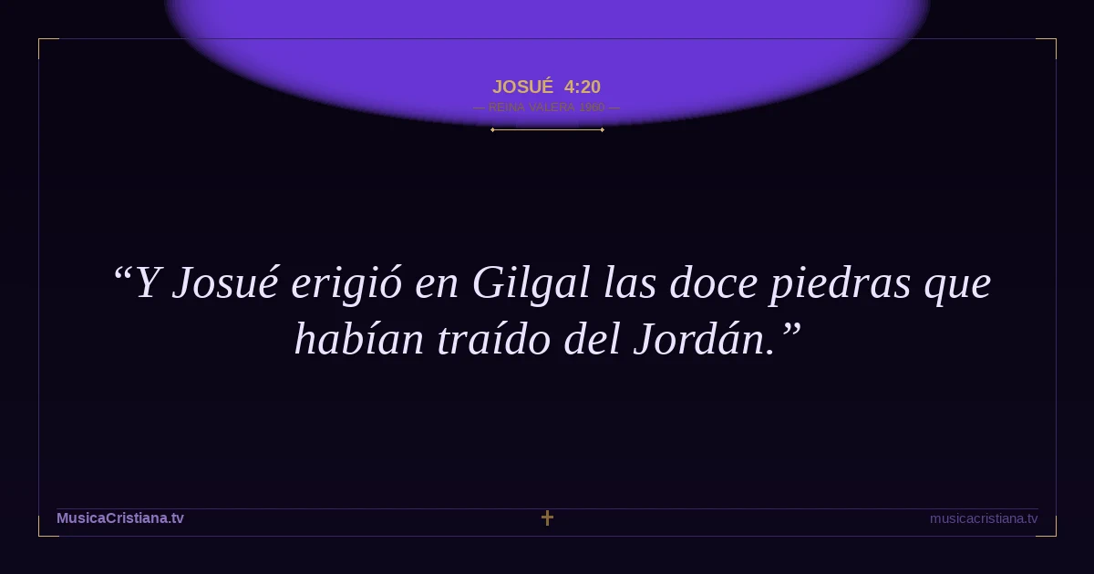 Josué 4:20 — Biblia Reina Valera 1960 — MusicaCristiana.tv