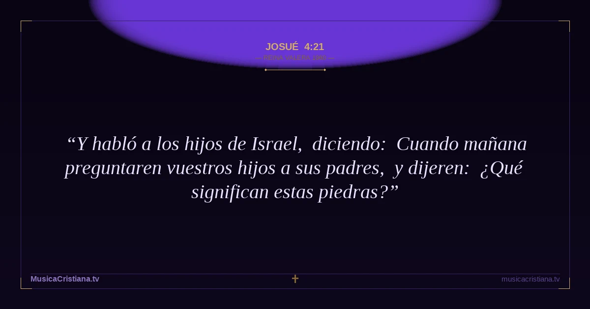 Josué 4:21 — Biblia Reina Valera 1960 — MusicaCristiana.tv