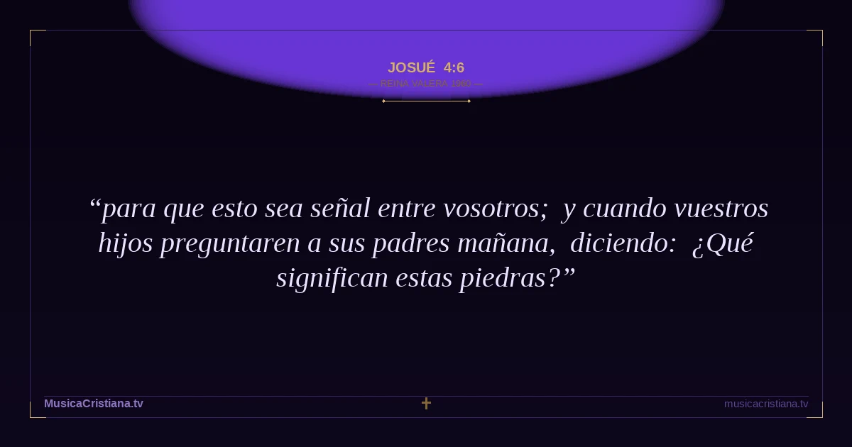 Josué 4:6 — Biblia Reina Valera 1960 — MusicaCristiana.tv