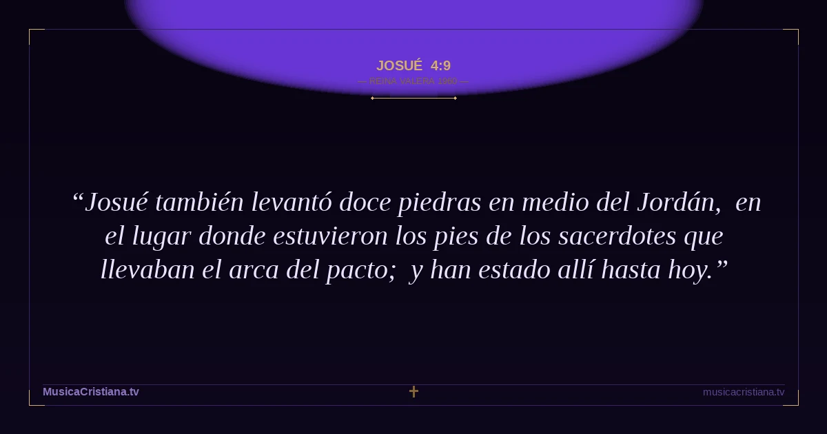 Josué 4:9 — Biblia Reina Valera 1960 — MusicaCristiana.tv
