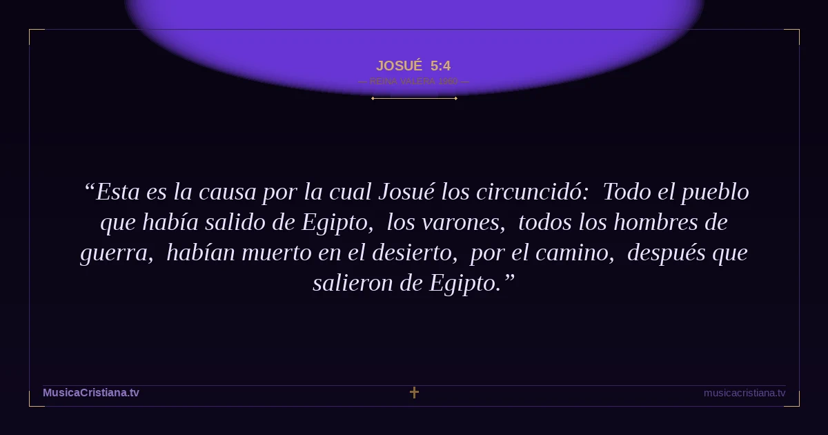 Josué 5:4 — Biblia Reina Valera 1960 — MusicaCristiana.tv