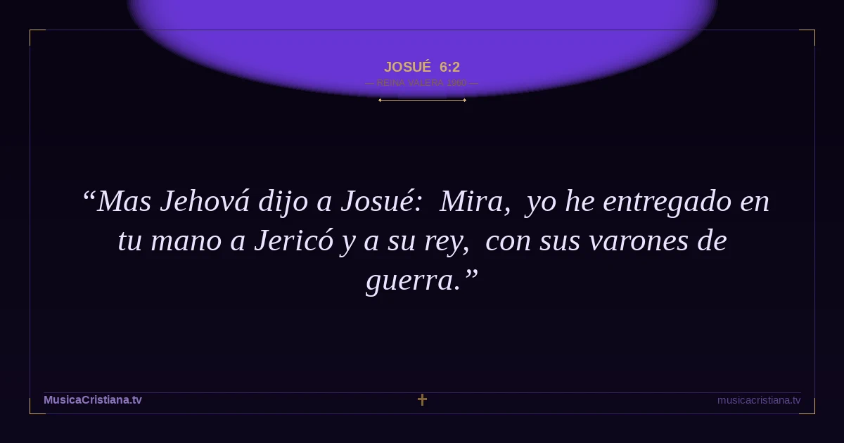 Josué 6:2 — Biblia Reina Valera 1960 — MusicaCristiana.tv