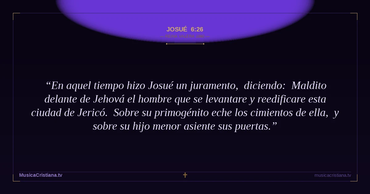 Josué 6:26 — Biblia Reina Valera 1960 — MusicaCristiana.tv