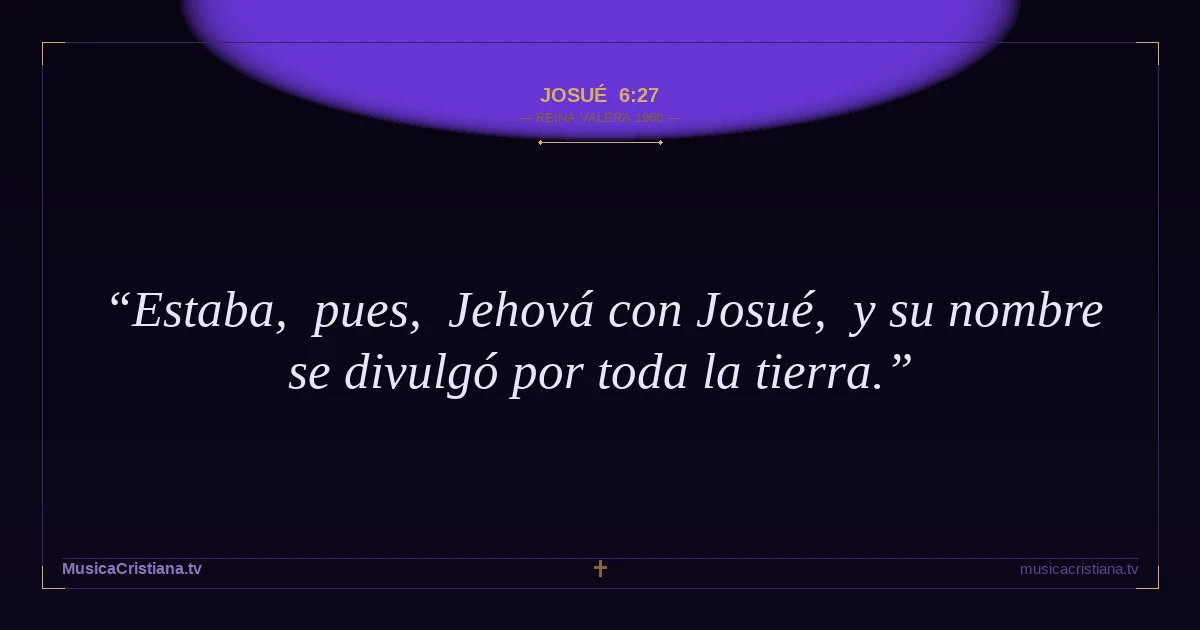 Josué 6:27 — Biblia Reina Valera 1960 — MusicaCristiana.tv