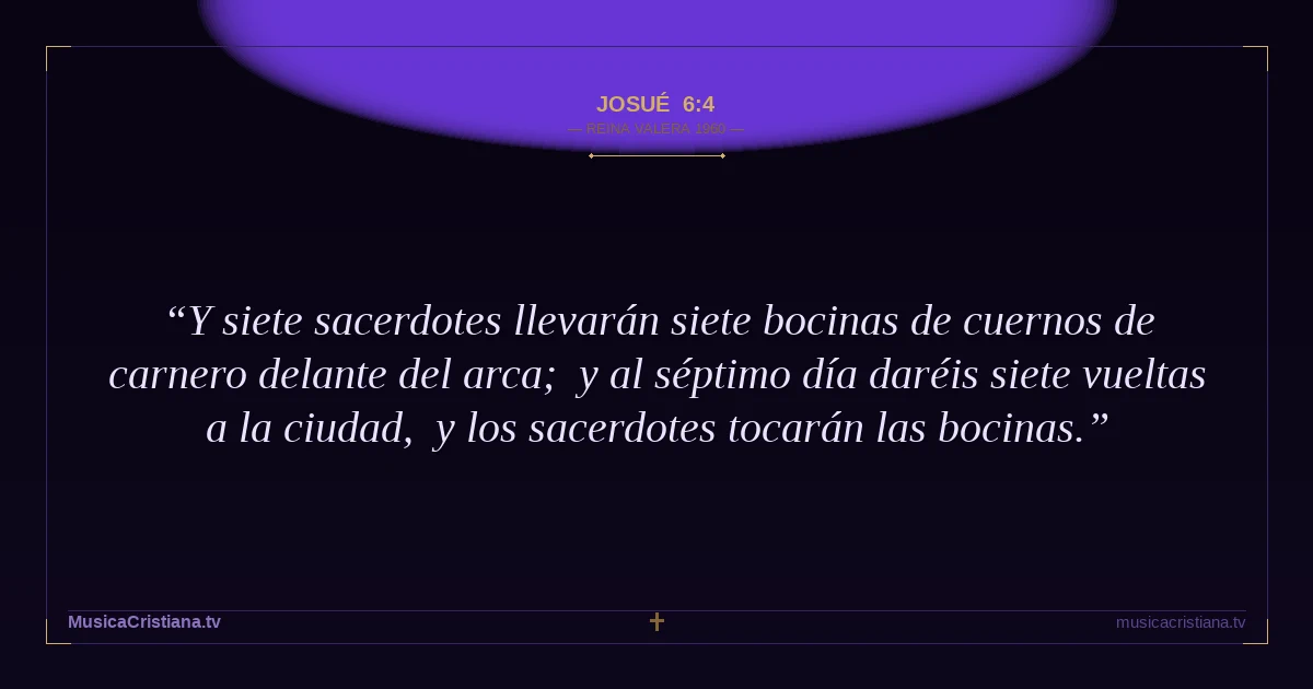 Josué 6:4 — Biblia Reina Valera 1960 — MusicaCristiana.tv