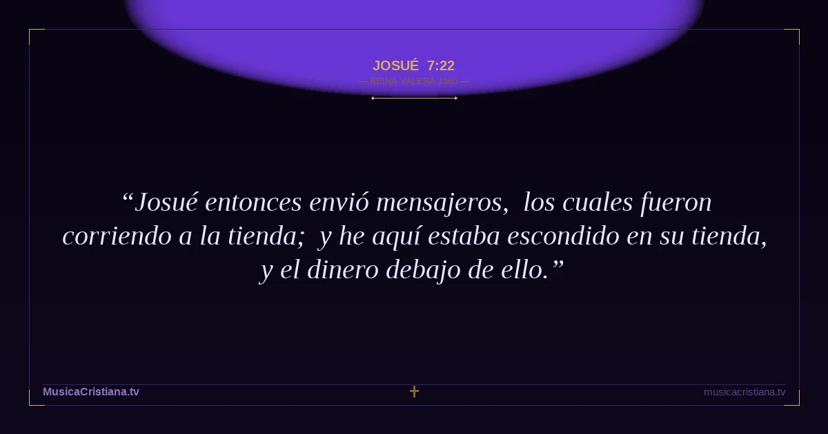 Josué 7:22 — Biblia Reina Valera 1960 — MusicaCristiana.tv