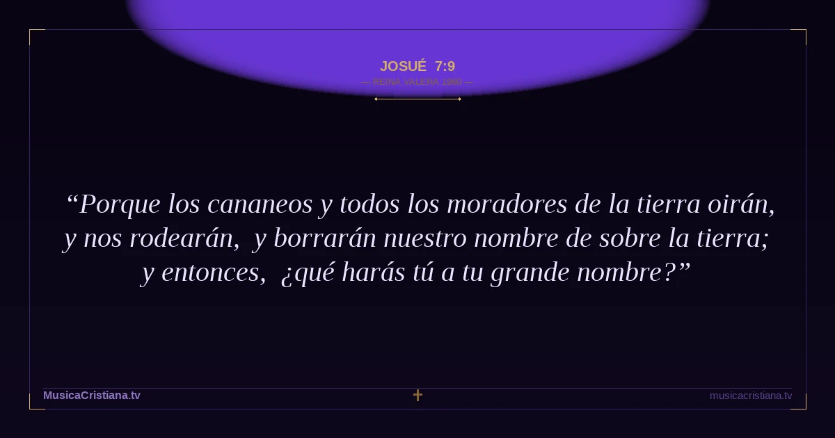 Josué 7:9 — Biblia Reina Valera 1960 — MusicaCristiana.tv
