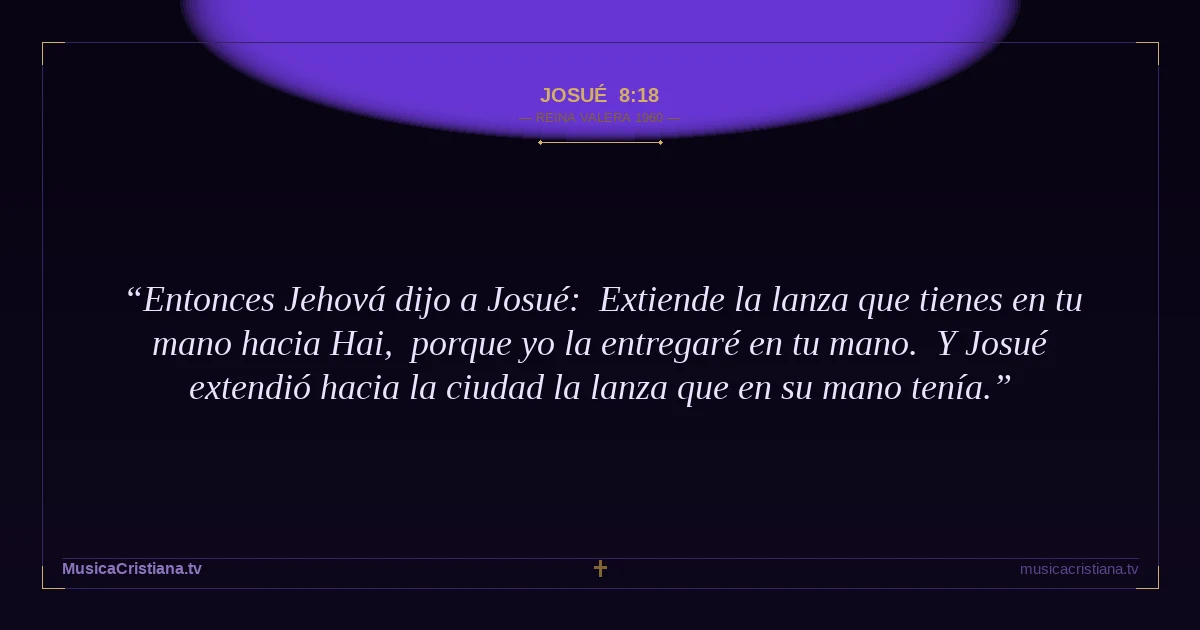 Josué 8:18 — Biblia Reina Valera 1960 — MusicaCristiana.tv