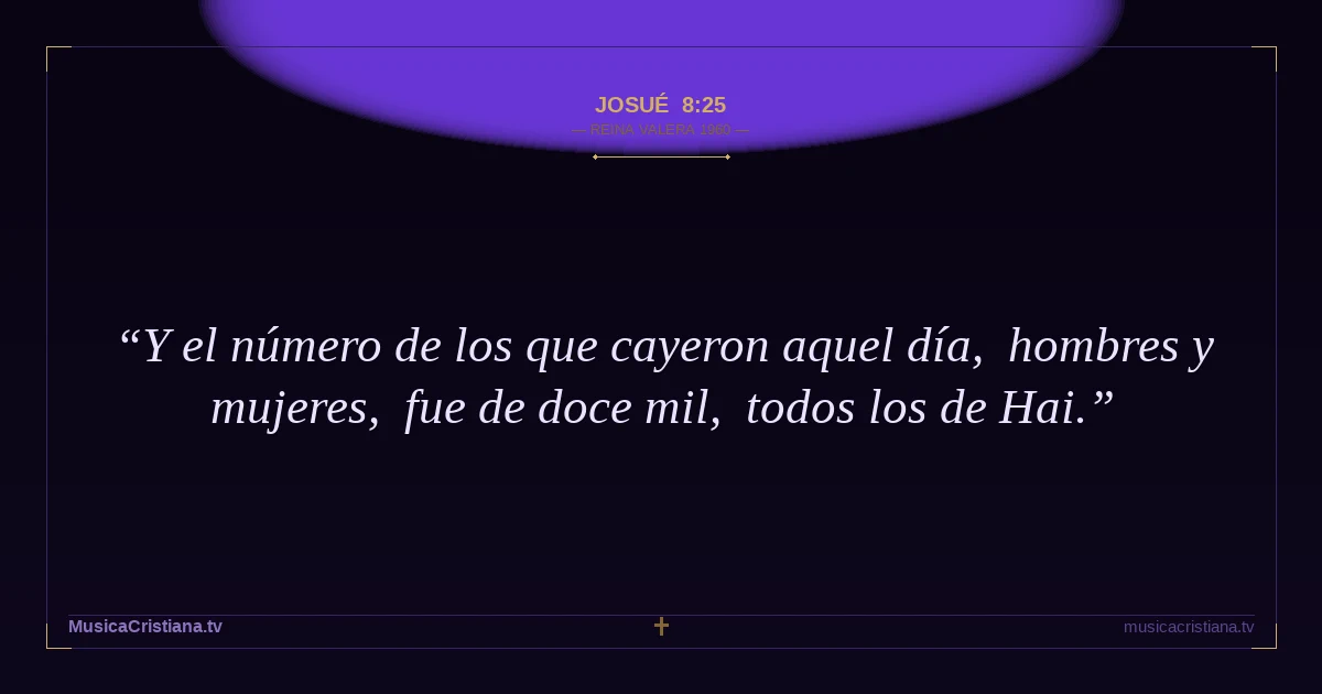 Josué 8:25 — Biblia Reina Valera 1960 — MusicaCristiana.tv