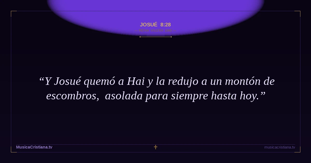 Josué 8:28 — Biblia Reina Valera 1960 — MusicaCristiana.tv