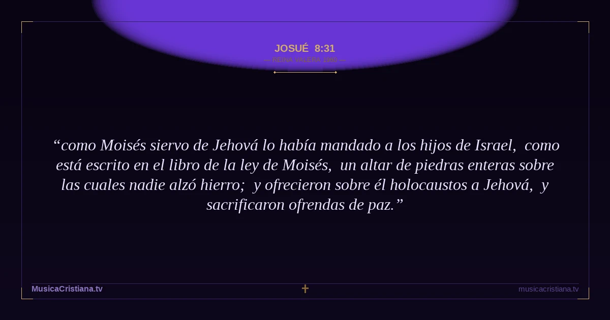 Josué 8:31 — Biblia Reina Valera 1960 — MusicaCristiana.tv