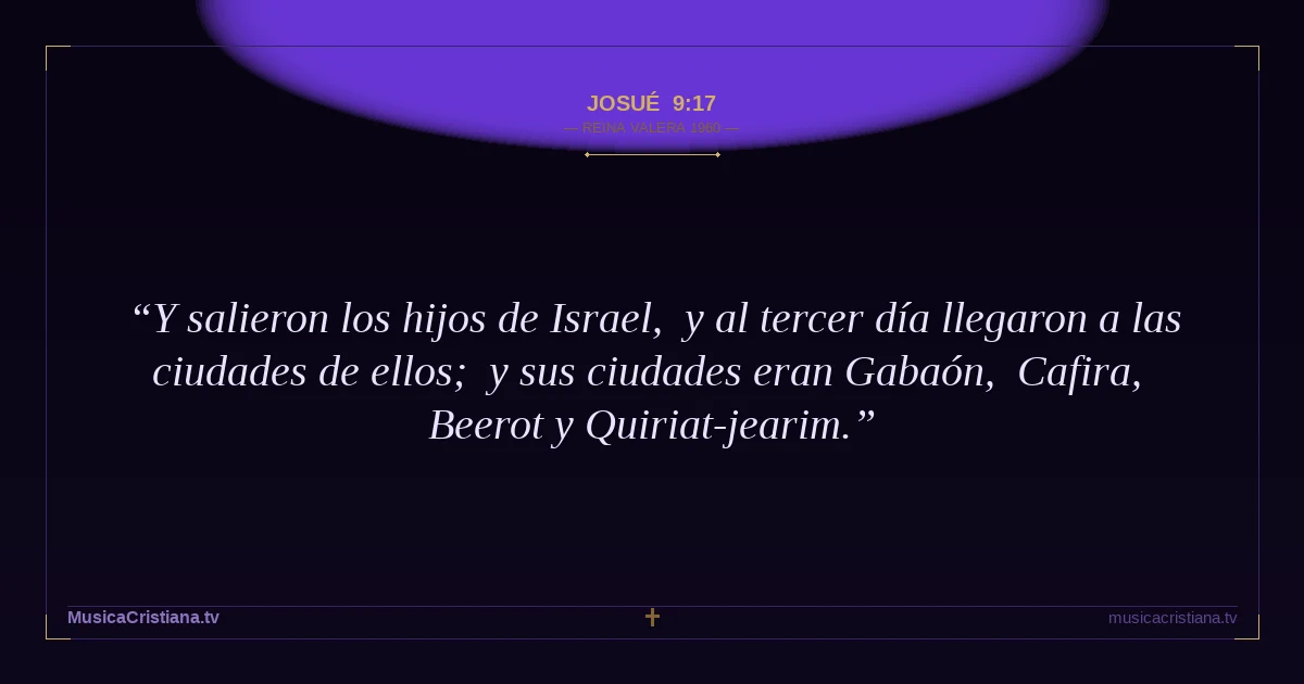 Josué 9:17 — Biblia Reina Valera 1960 — MusicaCristiana.tv