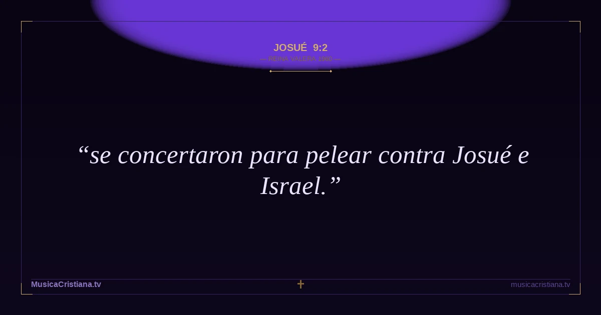 Josué 9:2 — Biblia Reina Valera 1960 — MusicaCristiana.tv
