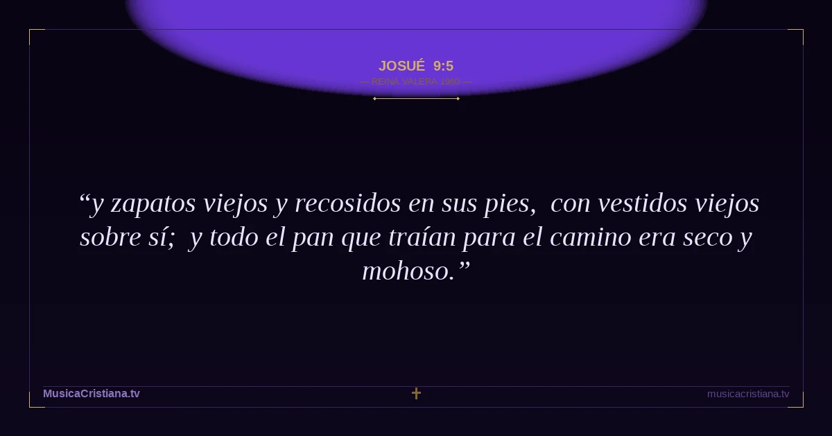 Josué 9:5 — Biblia Reina Valera 1960 — MusicaCristiana.tv