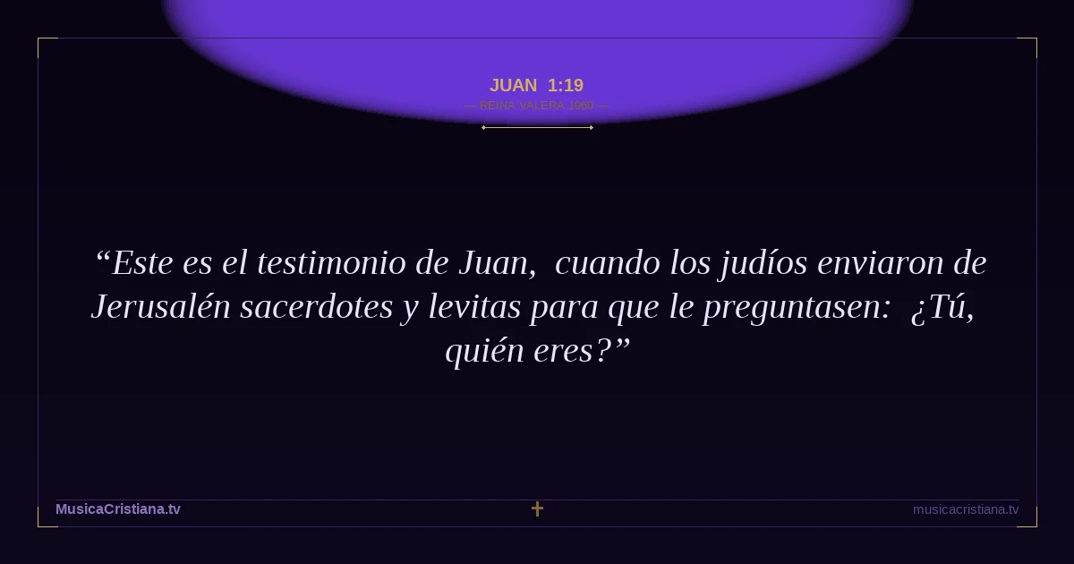 Juan 1:19 — Biblia Reina Valera 1960 — MusicaCristiana.tv