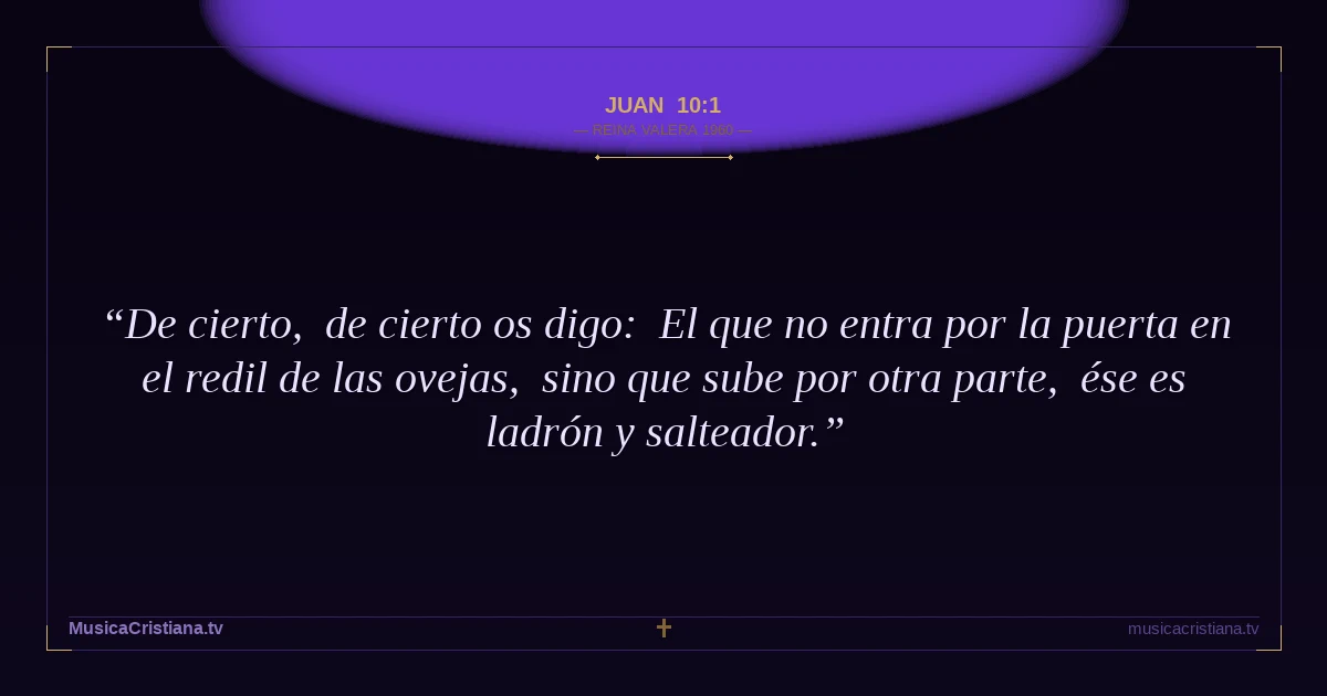 Juan 10:1 — Biblia Reina Valera 1960 — MusicaCristiana.tv