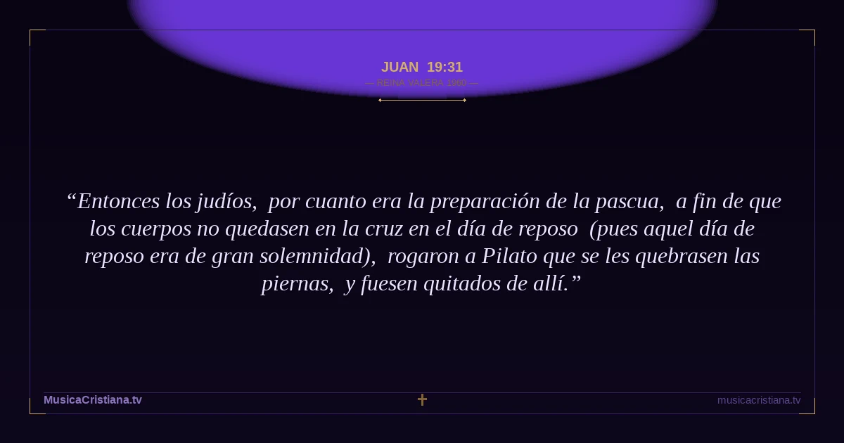 Juan 19:31 — Biblia Reina Valera 1960 — MusicaCristiana.tv