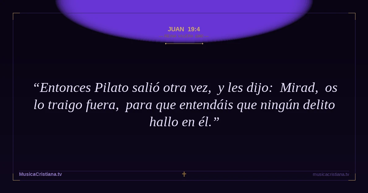 Juan 19:4 — Biblia Reina Valera 1960 — MusicaCristiana.tv