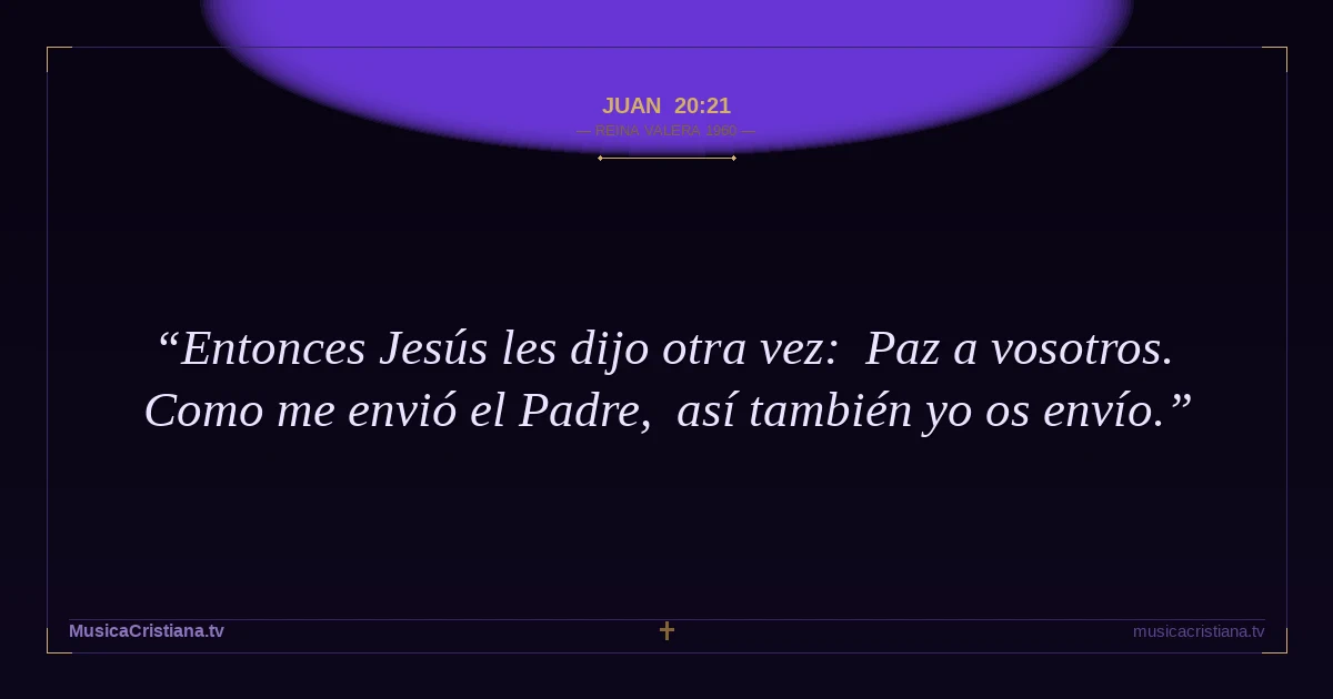 Juan 20:21 — Biblia Reina Valera 1960 — MusicaCristiana.tv