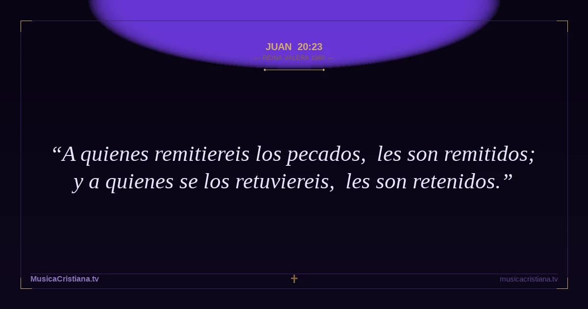 Juan 20:23 — Biblia Reina Valera 1960 — MusicaCristiana.tv