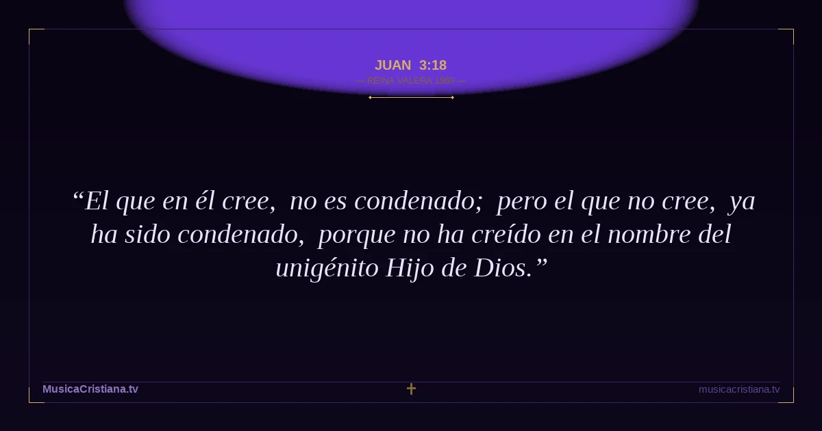 Juan 3:18 — Biblia Reina Valera 1960 — MusicaCristiana.tv