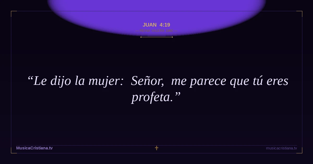 Juan 4:19 — Biblia Reina Valera 1960 — MusicaCristiana.tv