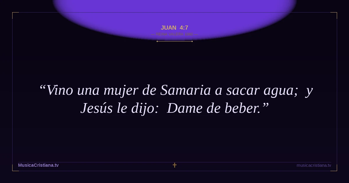 Juan 4:7 — Biblia Reina Valera 1960 — MusicaCristiana.tv