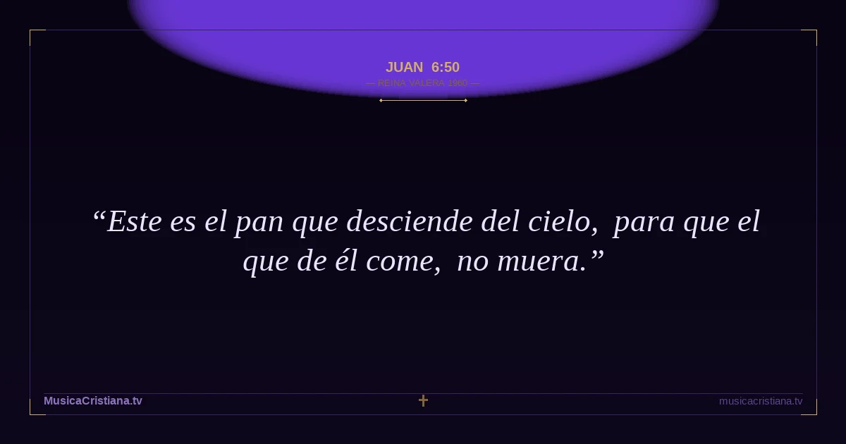 Juan 6:50 — Biblia Reina Valera 1960 — MusicaCristiana.tv