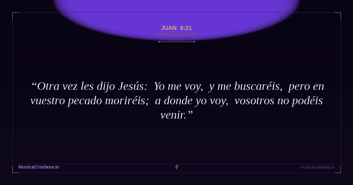 Juan 8:21 — Biblia Reina Valera 1960 — MusicaCristiana.tv