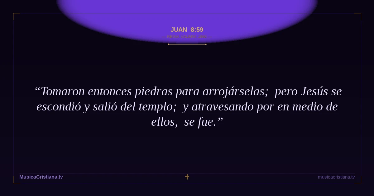 Juan 8:59 — Biblia Reina Valera 1960 — MusicaCristiana.tv