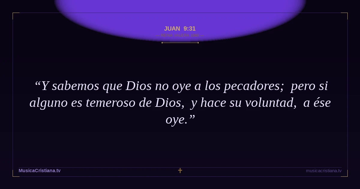 Juan 9:31 — Biblia Reina Valera 1960 — MusicaCristiana.tv