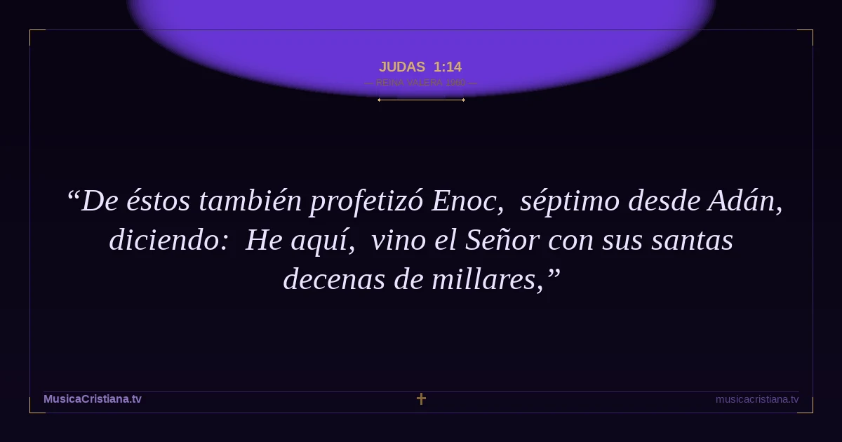 Judas 1:14 — Biblia Reina Valera 1960 — MusicaCristiana.tv