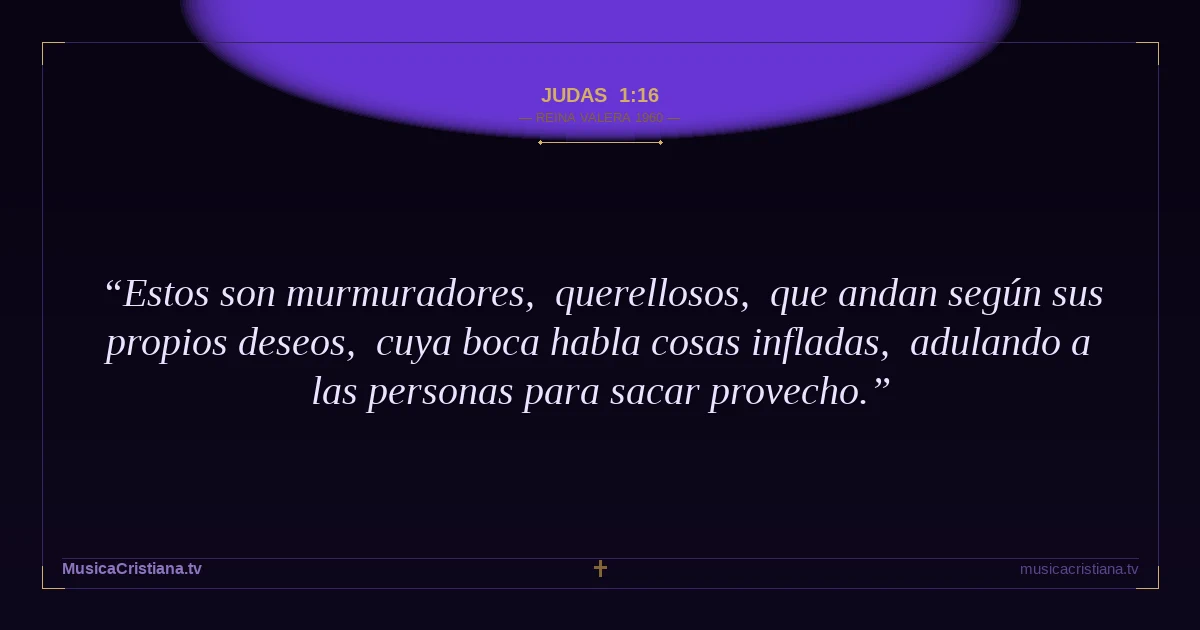Judas 1:16 — Biblia Reina Valera 1960 — MusicaCristiana.tv