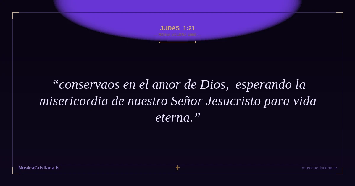Judas 1:21 — Biblia Reina Valera 1960 — MusicaCristiana.tv