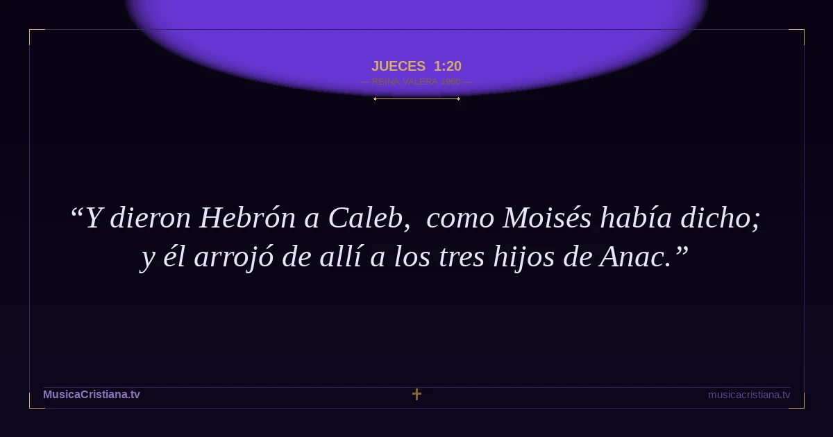 Jueces 1:20 — Biblia Reina Valera 1960 — MusicaCristiana.tv