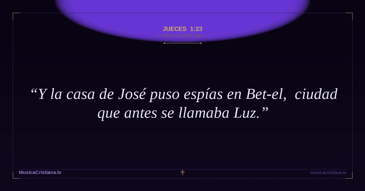 Jueces 1:23 — Biblia Reina Valera 1960 — MusicaCristiana.tv