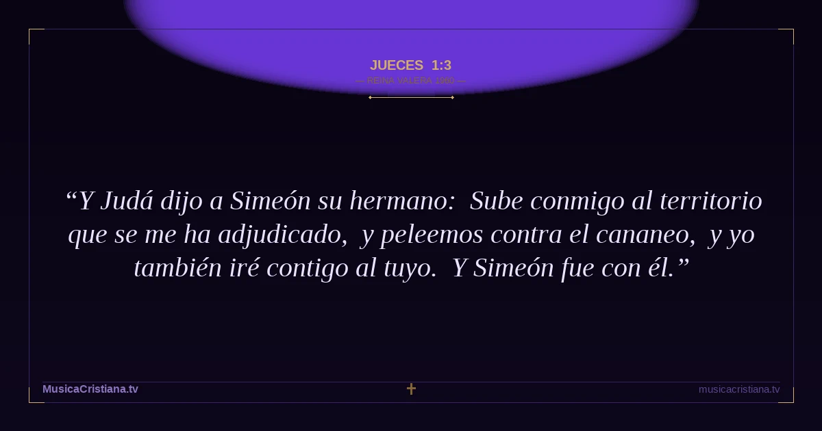 Jueces 1:3 — Biblia Reina Valera 1960 — MusicaCristiana.tv