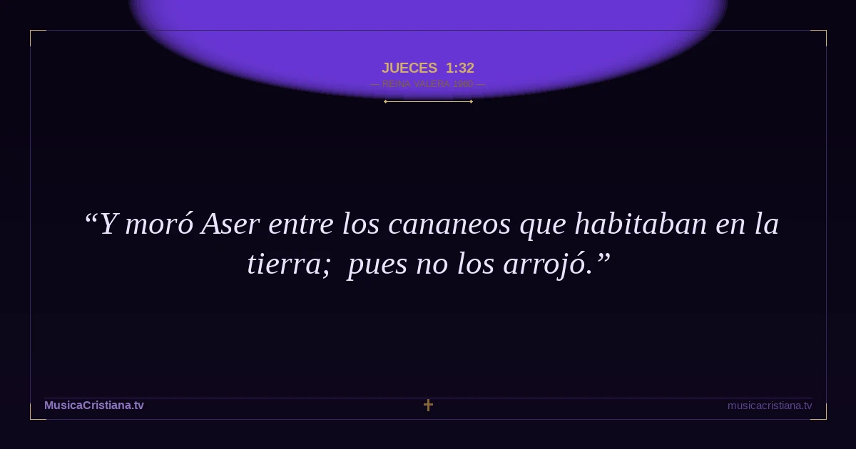 Jueces 1:32 — Biblia Reina Valera 1960 — MusicaCristiana.tv