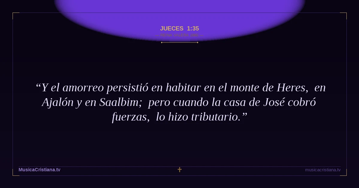 Jueces 1:35 — Biblia Reina Valera 1960 — MusicaCristiana.tv