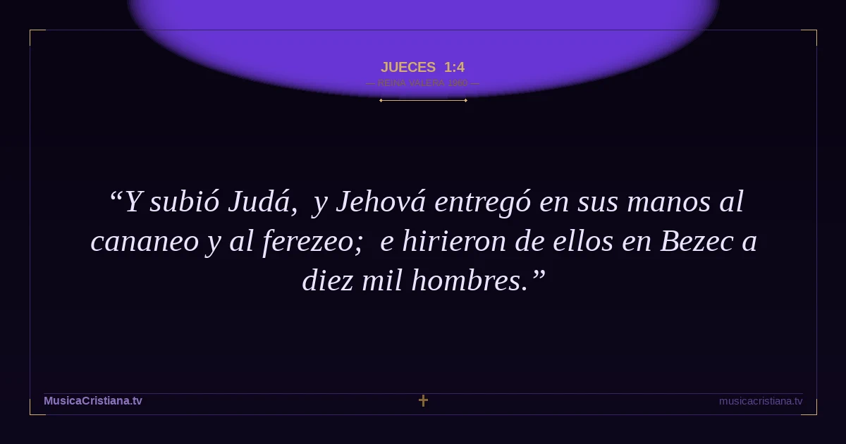 Jueces 1:4 — Biblia Reina Valera 1960 — MusicaCristiana.tv