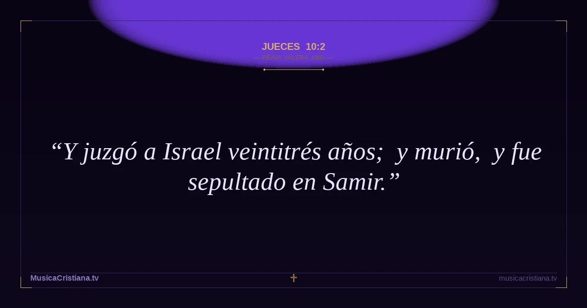 Jueces 10:2 — Biblia Reina Valera 1960 — MusicaCristiana.tv
