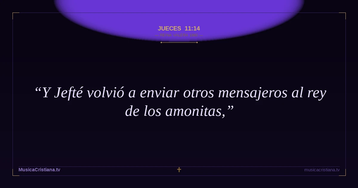 Jueces 11:14 — Biblia Reina Valera 1960 — MusicaCristiana.tv