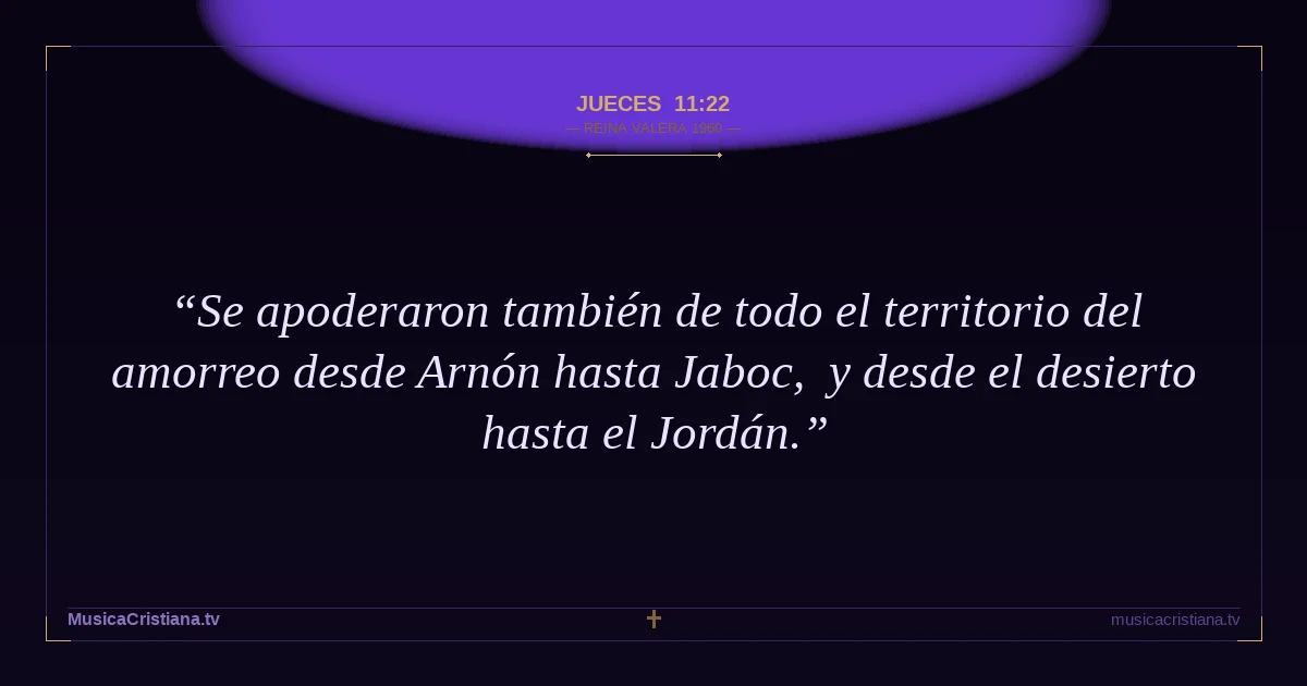 Jueces 11:22 — Biblia Reina Valera 1960 — MusicaCristiana.tv