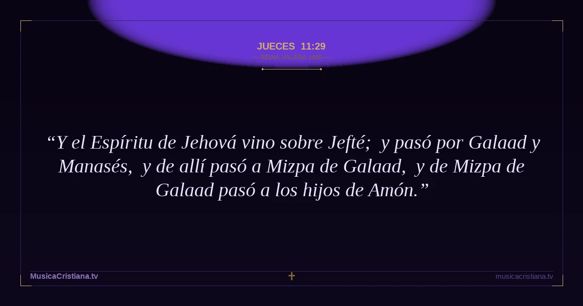 Jueces 11:29 — Biblia Reina Valera 1960 — MusicaCristiana.tv