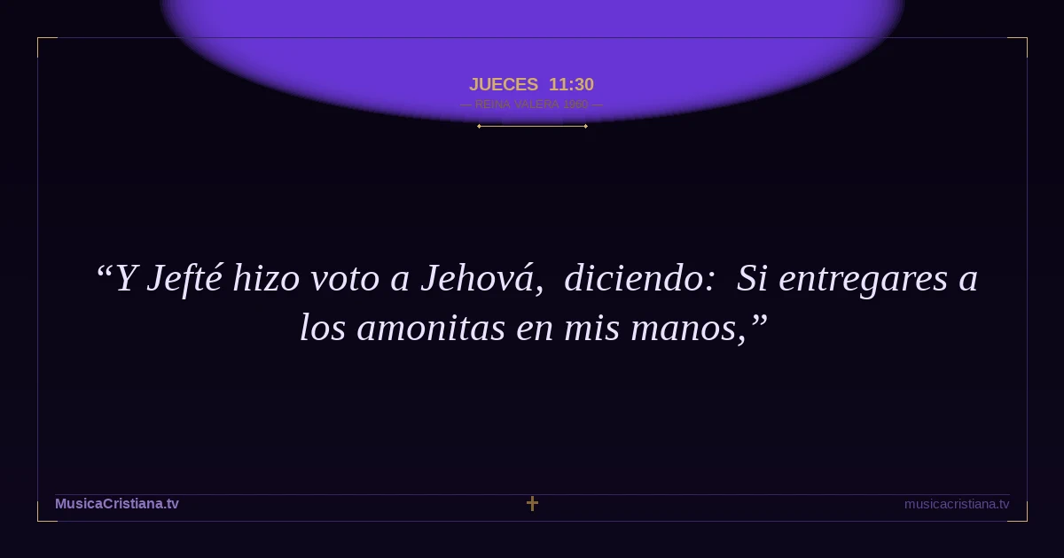 Jueces 11:30 — Biblia Reina Valera 1960 — MusicaCristiana.tv