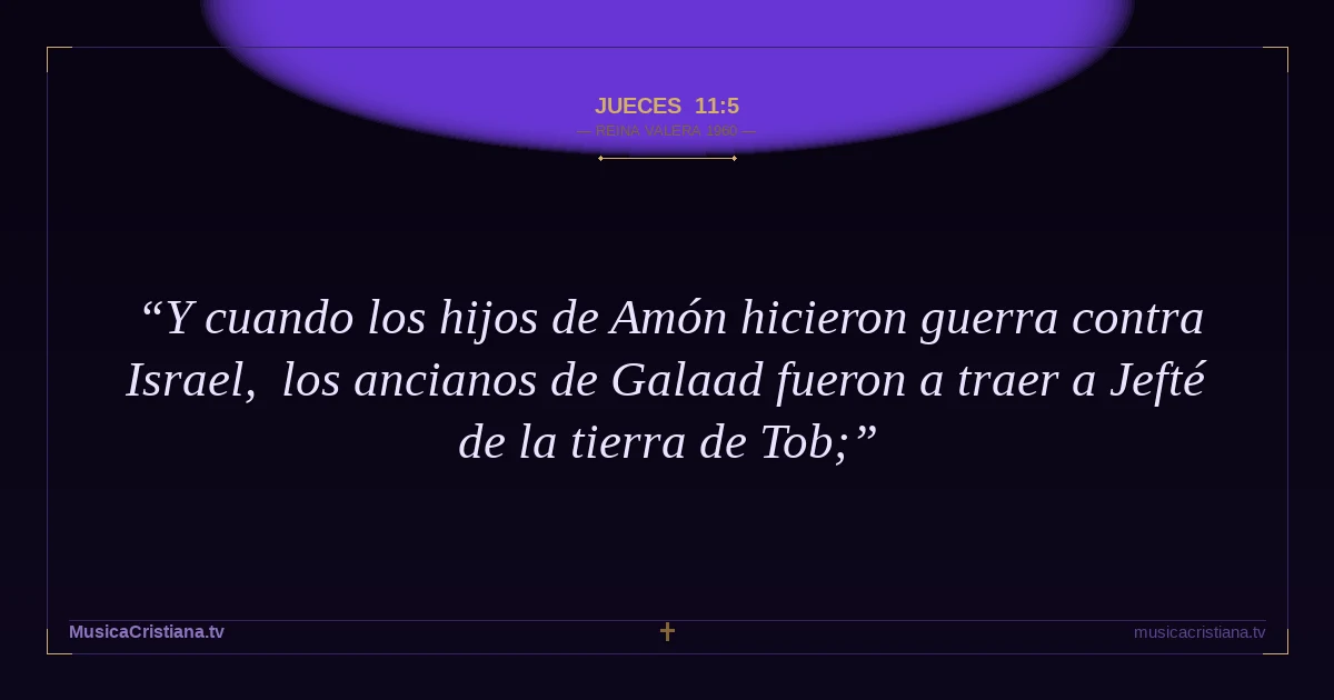 Jueces 11:5 — Biblia Reina Valera 1960 — MusicaCristiana.tv